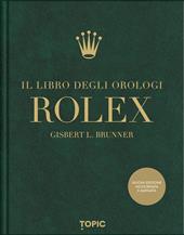 Rolex. Il libro degli orologi. Ediz. ampliata