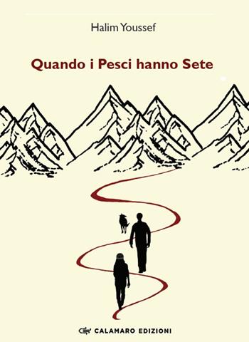 Quando i pesci hanno sete - Halim Youssef - Libro Calamaro Edizioni 2024, Narrativa | Libraccio.it