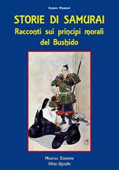 Storie di samurai. Racconti sui principi morali del Bushido