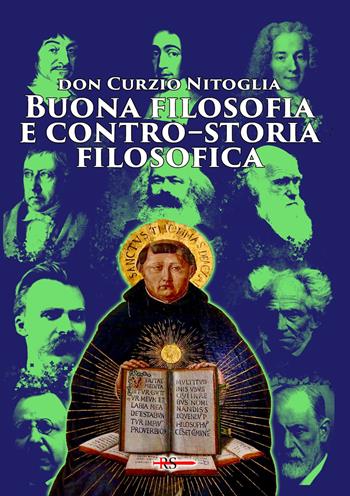 Buona filosofia e contro–storia filosofica. Dall’antichità pagana ad oggi - Curzio Nitoglia - Libro Edizioni Radio Spada 2024, Tibi dabo claves | Libraccio.it