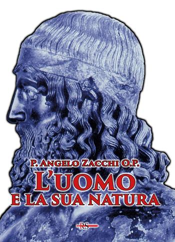 L'uomo e la sua natura - P. Angelo Zacchi O.P. - Libro Edizioni Radio Spada 2024, La Spada dell'Arcangelo | Libraccio.it