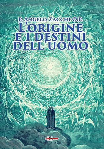 L'origine e i destini dell’uomo - Angelo Zacchi - Libro Edizioni Radio Spada 2024, La Spada dell'Arcangelo | Libraccio.it