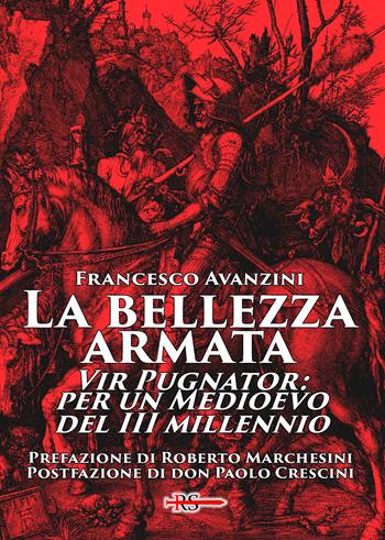 La bellezza armata. Vir Pugnator: per un Medioevo del III millennio - Francesco Avanzini - Libro Edizioni Radio Spada 2025, La Spada dell'Arcangelo | Libraccio.it