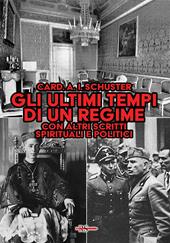 Gli ultimi tempi di un regime. Con altri scritti spirituali e politici dell’ultimo grande arcivescovo di Milano