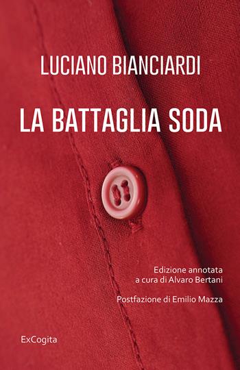 La battaglia soda - Luciano Bianciardi - Libro ExCogita 2024, Liber ut liber | Libraccio.it