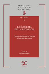 La scoperta della provincia. Cultura e intellettuali in Toscana nel secondo dopoguerra