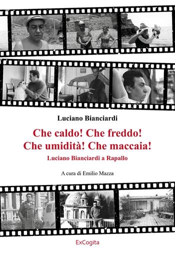 Che caldo! Che freddo! Che umidità! Che maccaia! - Luciano Bianciardi - Libro ExCogita 2026, Fuori collana | Libraccio.it