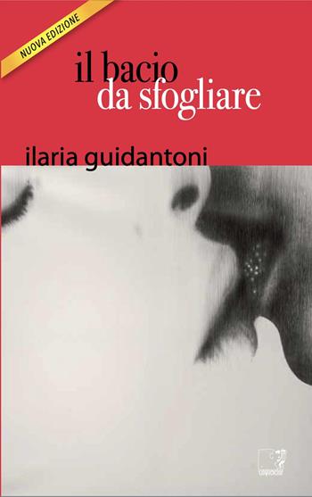 Il bacio da sfogliare - Ilaria Guidantoni - Libro Cinquesensi 2025, D'A | Libraccio.it