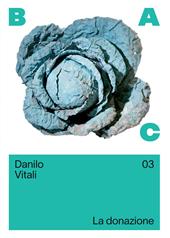 Danilo Vitali. La donazione. Ediz. italiana e inglese