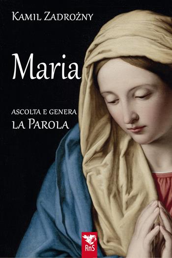 Maria. Ascolta e genera la parola - Kamil Zadrozny - Libro Edizioni RnS 2024 | Libraccio.it