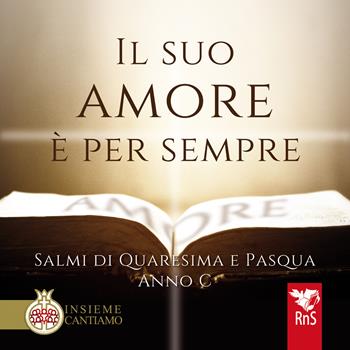 Il suo amore è per sempre. Salmi di Quaresima e Pasqua. Anno C. Con CD Audio  - Libro Edizioni RnS 2025 | Libraccio.it
