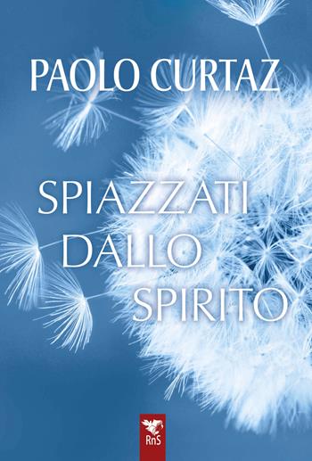 Spiazzati dallo spirito - Paolo Curtaz - Libro Edizioni RnS 2025 | Libraccio.it