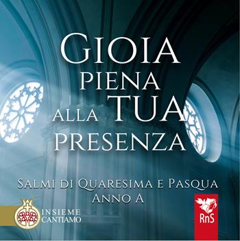 Gioia piena alla tua presenza. Salmi di Quaresima e Pasqua. Anno A. Con CD-Audio  - Libro Edizioni RnS 2026 | Libraccio.it