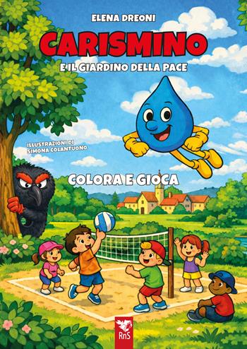 Carismino e il giardino della pace. Colora e gioca. Ediz. illustrata - Elena Dreoni - Libro Edizioni RnS 2026 | Libraccio.it