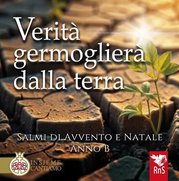 Verità germoglierà dalla terra. Tutti i salmi per Avvento e Natale. Anno B. Con CD-Audio  - Libro Edizioni RnS 2026 | Libraccio.it