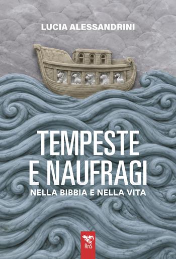 Tempeste e naufragi nella Bibbia e nella vita - Lucia Alessandrini - Libro Edizioni RnS 2026 | Libraccio.it