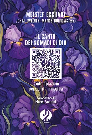 Il canto dei nomadi di Dio. Contemplazioni per spiriti in ricerca - Meister Eckhart - Libro Il Pellegrino 2025 | Libraccio.it