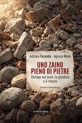 Uno zaino pieno di pietre. Dialogo sul male, la giustizia e il ritorno