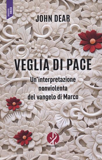 Veglia di pace - John Dear - Libro Il Pellegrino 2026 | Libraccio.it