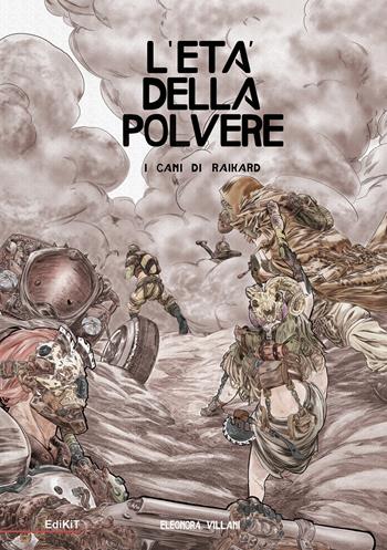 I cani di Raikard. L'età della polvere - Eleonora Villani - Libro Edikit 2023 | Libraccio.it