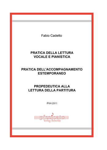 Pratica della lettura vocale e pianistica. Pratica dell’accompagnamento estemporaneo. Propedeutica alla lettura della partitura - Fabio Cadetto - Libro Edikit 2023, Pizzicato | Libraccio.it