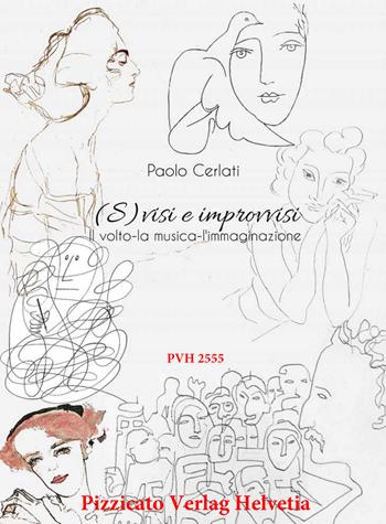 (S)visi e improvvisi. Il volto, la musica, l'immaginazione - Paolo Cerlati - Libro Edikit 2024, Pizzicato | Libraccio.it