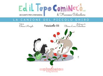 Ed il topo cominciò.... Ediz. illustrata. Vol. 5: La canzone del piccolo ghiro - Francesco Colombaro, Edmea Marzoli - Libro Edikit 2025 | Libraccio.it