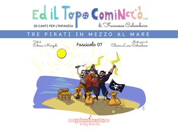 Ed il topo cominciò.... Vol. 7: Tre pirati in mezzo al mare - Francesco Colombaro, Edmea Marzoli - Libro Edikit 2025 | Libraccio.it