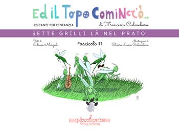 Ed il topo cominciò.... Ediz. illustrata. Vol. 11: Sette grilli là nel prato - Francesco Colombaro, Edmea Marzoli - Libro Edikit 2025 | Libraccio.it