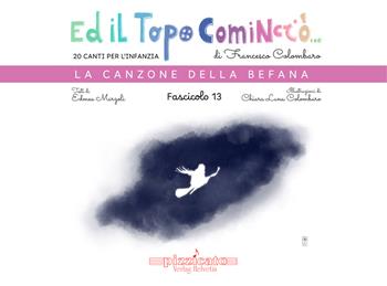 Ed il topo cominciò.... Ediz. illustrata. Vol. 13: La canzone della Befana - Francesco Colombaro, Edmea Marzoli - Libro Edikit 2025 | Libraccio.it