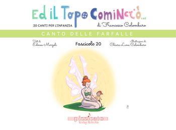 Ed il topo cominciò.... Vol. 20: Canto delle farfalle - Francesco Colombaro, Edmea Marzoli - Libro Edikit 2025 | Libraccio.it