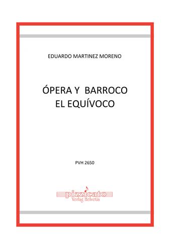 Ópera y barroco. El equívoco - Eduardo Martinez Moreno - Libro Edikit 2025, Pizzicato | Libraccio.it