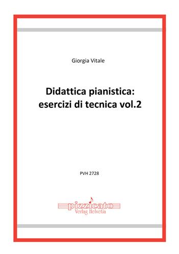 Didattica pianistica: esercizi di tecnica. Vol. 2 - Giorgia Vitale - Libro Edikit 2025, Pizzicato | Libraccio.it