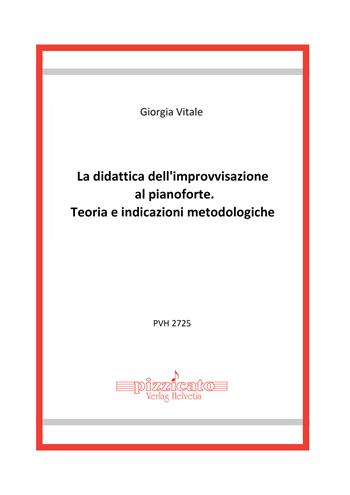 La didattica dell'improvvisazione al pianoforte. Teoria e indicazioni metodologiche - Giorgia Vitale - Libro Edikit 2025, Pizzicato | Libraccio.it