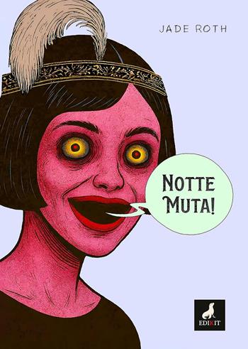 Notte muta!!! - Jade Roth - Libro Edikit 2026 | Libraccio.it