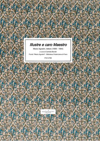 Illustre e caro maestro. Mezio Agostini, lettere (1899-1944) - Mezio Agostini - Libro Edikit 2026, Pizzicato | Libraccio.it