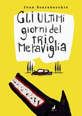 Gli ultimi giorni del Trio Meraviglia