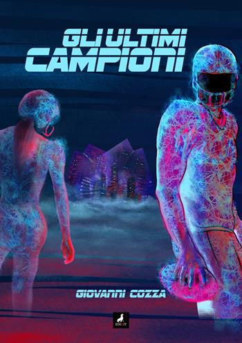 Gli ultimi campioni - Giovanni Cozza - Libro Edikit 2026 | Libraccio.it