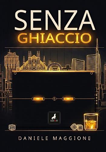 Senza ghiaccio - Daniele Maggione - Libro Edikit 2026 | Libraccio.it