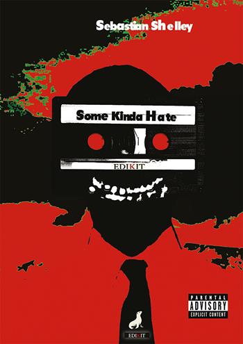 Some Kinda Hate - Sebastian Shelley - Libro Edikit 2026 | Libraccio.it