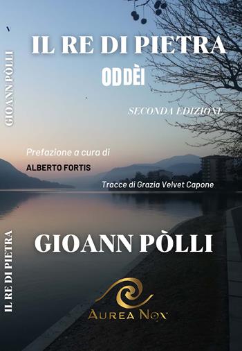 Il re di pietra. Oddèi - Gioann Pòlli - Libro Aurea Nox 2023 | Libraccio.it