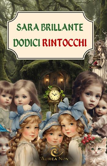 Dodici rintocchi. Una vita in gioco - Sara Brillante - Libro Aurea Nox 2024 | Libraccio.it