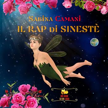 Il rap di Sinestè. Ediz. illustrata - Sabina Camani - Libro Aurea Nox 2024 | Libraccio.it