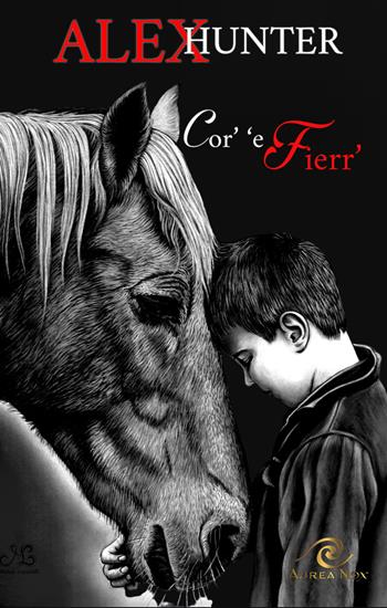 Cor''e fierr' - Alex Hunter - Libro Aurea Nox 2024 | Libraccio.it