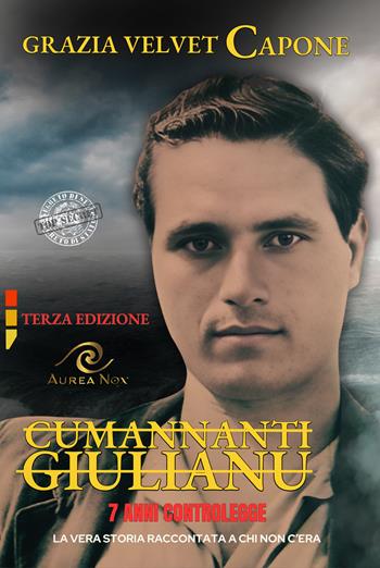 Cumannanti Giulianu. 7 anni controlegge - Grazia Velvet Capone - Libro Aurea Nox 2025, Aurea Magistra | Libraccio.it