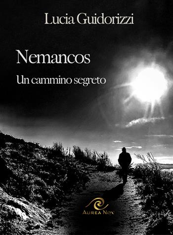 Nemancos. Un cammino segreto - Lucia Guidorizzi - Libro Aurea Nox 2025, Sette Porte | Libraccio.it