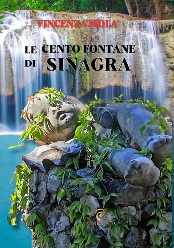 Le cento fontane di Sinagra - Vincenza Mola - Libro Aurea Nox 2025, Cuore indiegeno | Libraccio.it