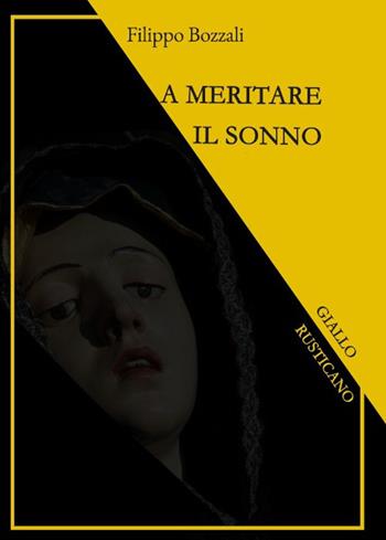 A meritare il sonno - Filippo Bozzali - Libro Aurea Nox 2025 | Libraccio.it