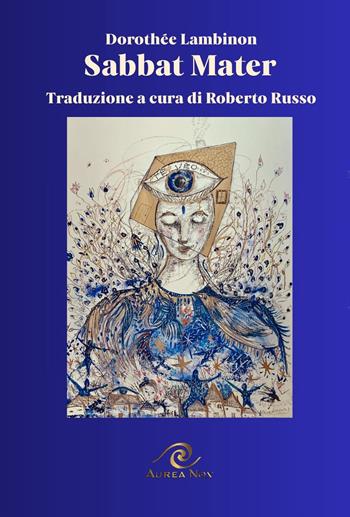 Sabbat mater - Dorothée Lambinon - Libro Aurea Nox 2025 | Libraccio.it