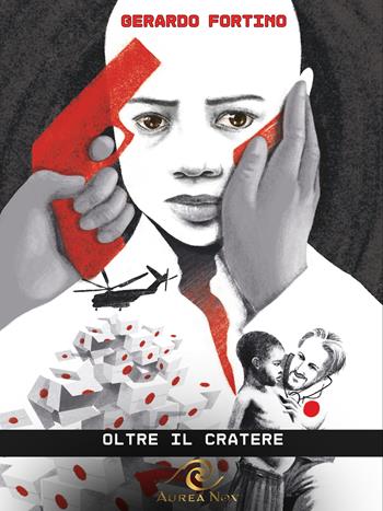 Oltre il cratere - Gerardo Fortino - Libro Aurea Nox 2025 | Libraccio.it